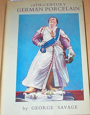 18th Century German Porcelain Foreword by H Weinberg