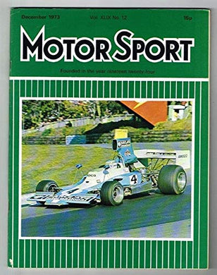 Motorsport Magazine Vol XLIX No.12 December 1973 MBox1593 December 1973