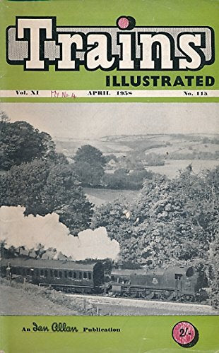 Trains Illustrated Volume 11 No 115. April 1958
