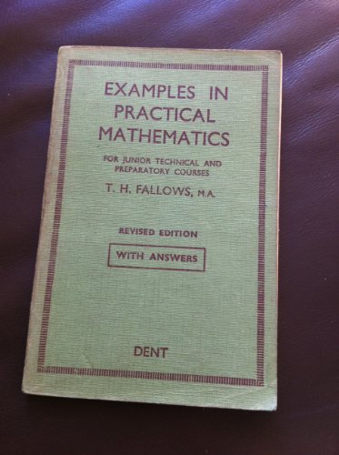 Examples In Practical Mathematics for junior technical and preparatory courses   Revised Edition With Answers [Paperback]