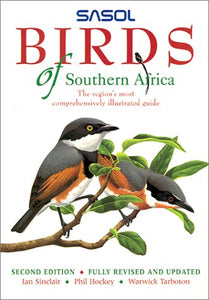 Sasol Birds of Southern Africa Sinclair, Ian; Hockey, Phil; Tarboton, W.R. and Hayman, Peter