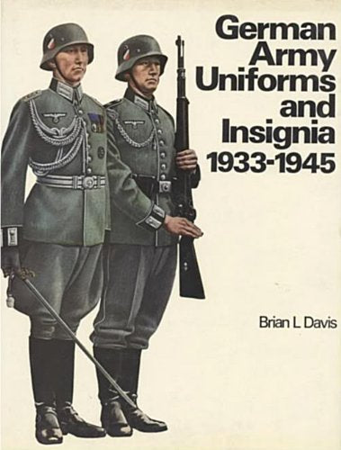 German Army Uniforms and Insignia, 1933-1945 by Davis, Brian L. (1977) Hardcover [Hardcover]