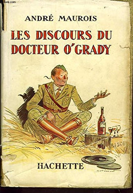 LES DISCOURS DU DOCTEUR O'GRADY [THE SPEECHES OF DR. O'GRADY] [Hardcover] Maurois, Andre and Pecoud, A.