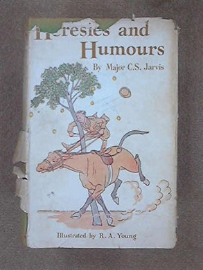 HERESIES AND HUMOURS [Hardcover]