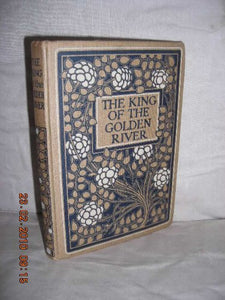 The King of the Golden River or the Black Brothers [Hardcover] Ruskin, John