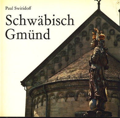 Schwäbisch Gmünd- mit einer Huldigung an die Stadt- die neue reihe- Band 4