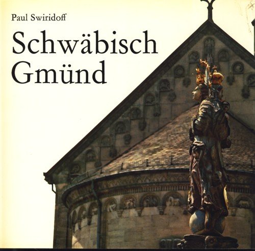Schwäbisch Gmünd- mit einer Huldigung an die Stadt- die neue reihe- Band 4