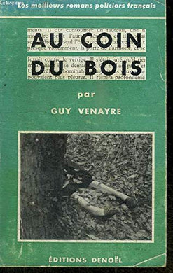 AU COIN DU BOIS [Paperback] VENAYRE GUY.