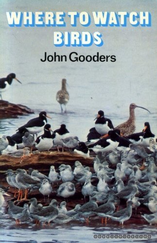 WHERE TO WATCH BIRDS IN BRITAIN [Hardcover] Gooders, John