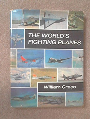 The world's fighting planes Green, William