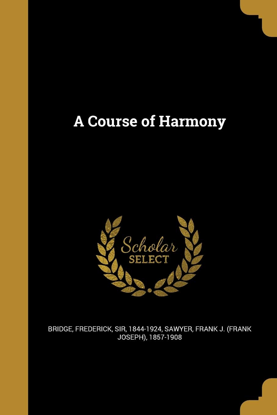 A course of harmony 1899 [Hardcover]  Bridge & Sawyer