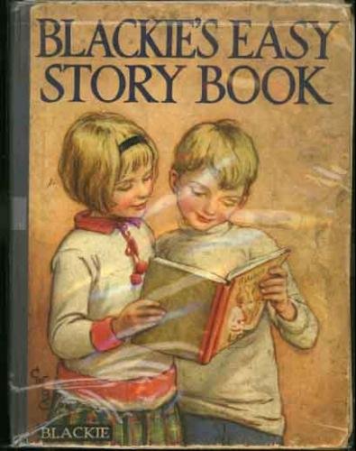 Blackies easy story book: Pictures and stories for little folk