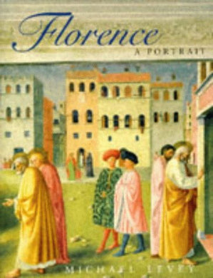 Florence: A Portrait [Hardcover] Levey, Michael