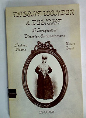 Talent, Wonder and Delight Adams, Anthony and Leach, Robert