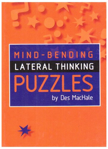 Mind-Bending Lateral Thinking Puzzles MacHale, Des