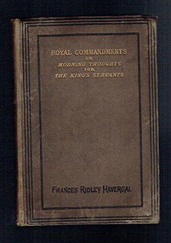 Royal Commandments: or Morning Thoughts for the King's Servants