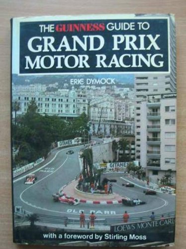 Guinness Guide to Grand Prix Motor Racing Dymock, Eric