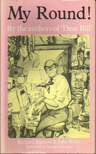 My Round: Denis Thatcher's Letters to Bill by Richard Ingrams (1984-01-03) [Paperback]