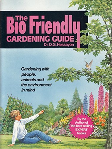 The Bio - Friendly Gardening Guide : by Dr. D.G. Hessayon (1990-05-01) [Paperback] Dr. D.G. Hessayon