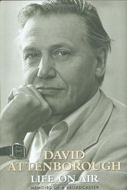 Life on Air: Memoirs of a Broadcaster by David Attenborough (2002) Hardcover
