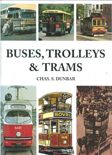 Buses, Trolleys and Trams [Hardcover] Chas. S. Dunbar