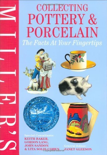 Miller's Collecting Pottery and Porcelain: The Facts at Your Fingertips (1997-09-18)