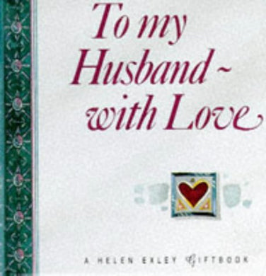 To My Husband with Love (Mini Squares S.) [Hardcover] Exley, Helen