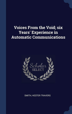 Voices From the Void; six Years' Experience in Automatic Communications