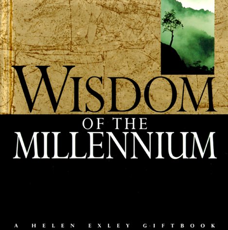 Wisdom for the Millennium (A Helen Exley giftbook) Exley, Helen