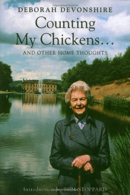Counting My Chickens... and Other Home Thoughts by Deborah Devonshire (2001-09-01) [Hardcover] Deborah Devonshire