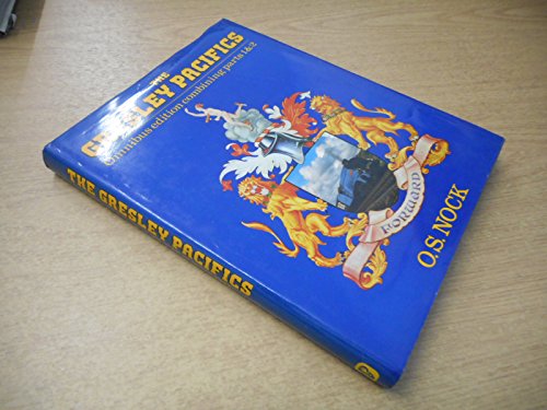 The Gresley Pacifics; Omnibus Edition, Parts 1 & 2 [Hardcover] O S Nock