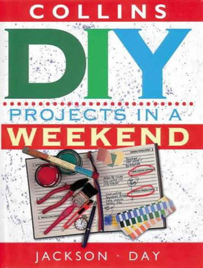 Collins DIY Projects In A Weekend Jackson, Albert and Day, David