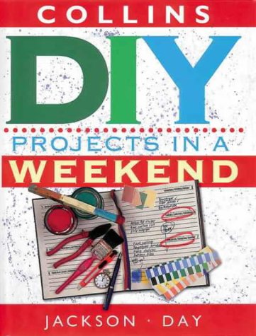 Collins DIY Projects In A Weekend Jackson, Albert and Day, David
