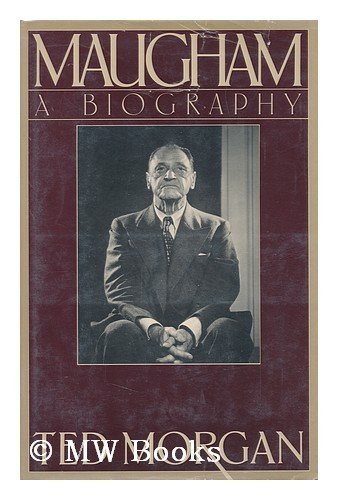 Maugham by Ted morgan (1980) Hardcover [Hardcover]
