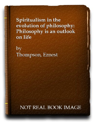 Spiritualism in the Evolution of Philosophy