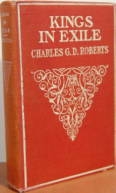 Kings In Exile [Hardcover] Charles G D Roberts