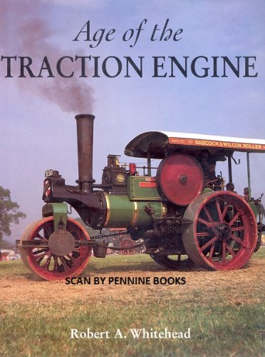Age Of The Traction Engine [Hardcover] Robert A Whitehead