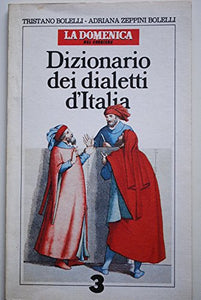 Dizionario dei dialetti d'italia vol.3 [Paperback] Tristano Bolelli - Adriana Zeppini Bolelli