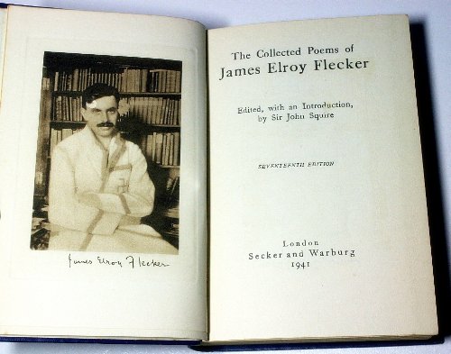 THE COLLECTED POEMS OF JAMES ELROY FLECKER. [Hardcover] Squire, Sir John (edit).