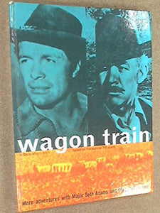 Wagon Train(a Daily Mirror Book): Copyright 1960 [Hardcover] MAURICE TEMPLAR
