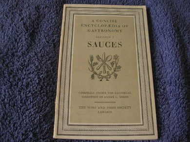 A Concise Encyclopaedia of Gastronomy: Section I: Sauces [Paperback] Andr? L. Simon