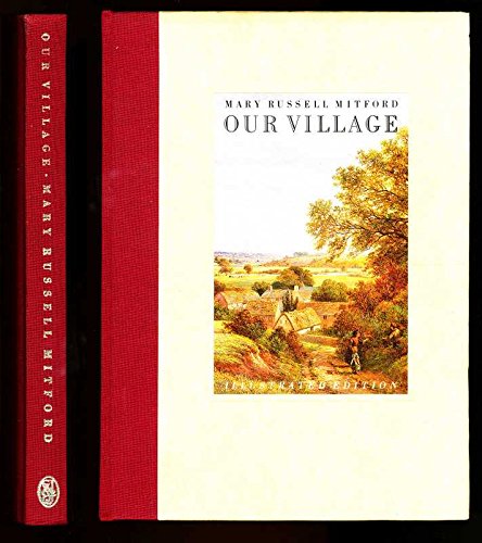 Our Village: Illustrated Edition Mitford, Mary Russell and Felts, Shirley