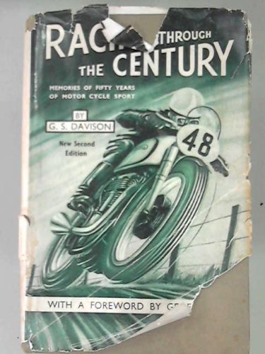 Racing Through the Century Memories of Fifty Years of Motor Cycle Sport