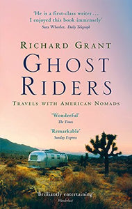 Ghost Riders: Travels with American Nomads by Richard Grant (2003-12-04) [Paperback] Richard Grant
