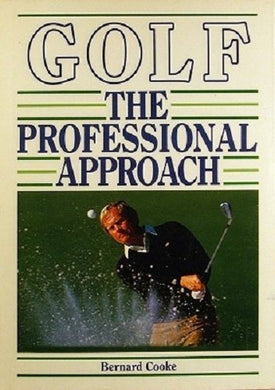 Golf: The Professional Approach by Bernard Cooke (1987-11-02)