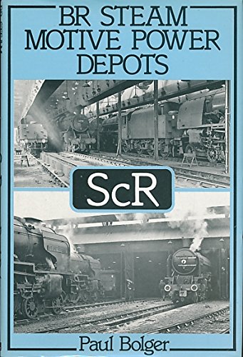 British Rail Steam Motive Power Depots: Scottish Region Bolger, Paul