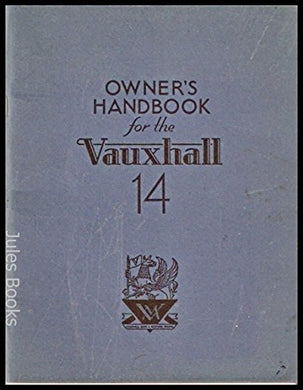 Owner's Handbook Instructions for the Operation and Maintenance of the Vauxhall 14 [Paperback] - 1953 VML TS 50/16