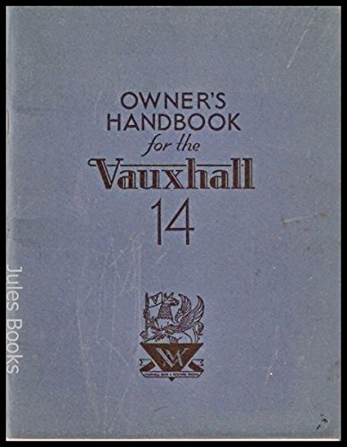 Owner's Handbook Instructions for the Operation and Maintenance of the Vauxhall 14 [Paperback] - 1953 VML TS 50/16