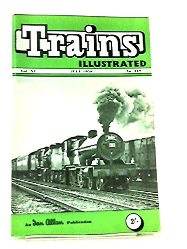 Trains Illustrated Vol. XI No. 118 July 1958