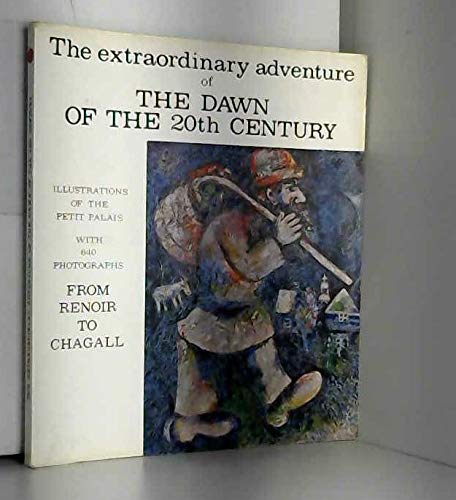 The Extraordinary Adventure of the Dawn of the 20th Century (Illustrations of the Petit Plas From Renoir to Chagall) [Paperback] Anon